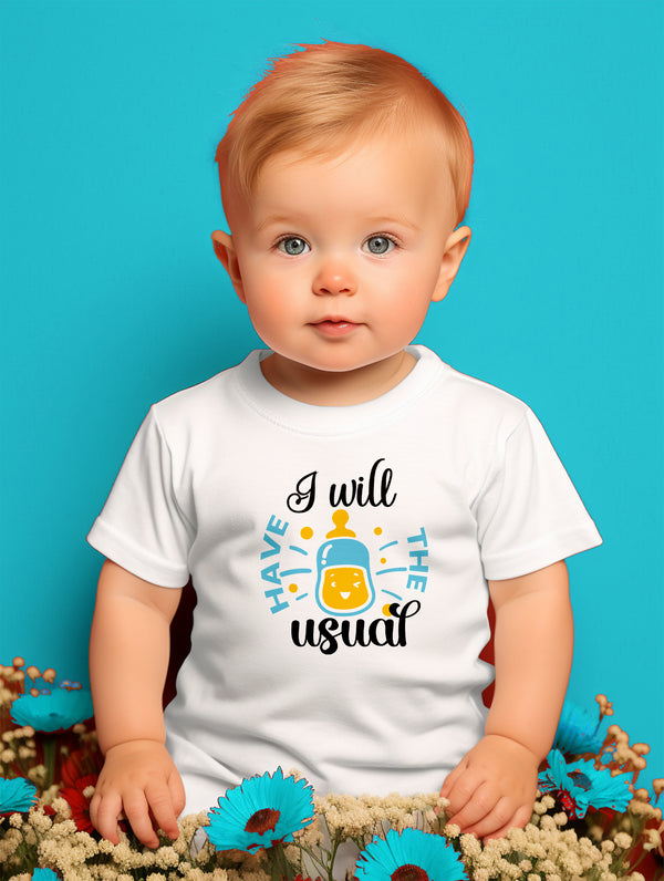 I will have my Usual | Kids (1 -3 Yrs) Boys / Girls Tshirt | Toddlers T-shirt |