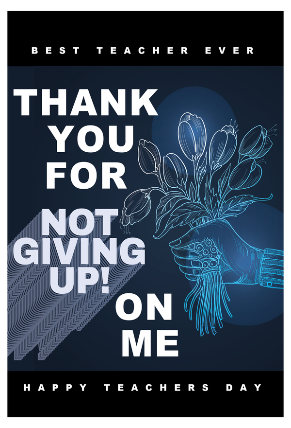 Teacher's Day Poster | Thank You For Not Giving Up On Me | Printspourtoi| Thank You Poster For Teacher's Day