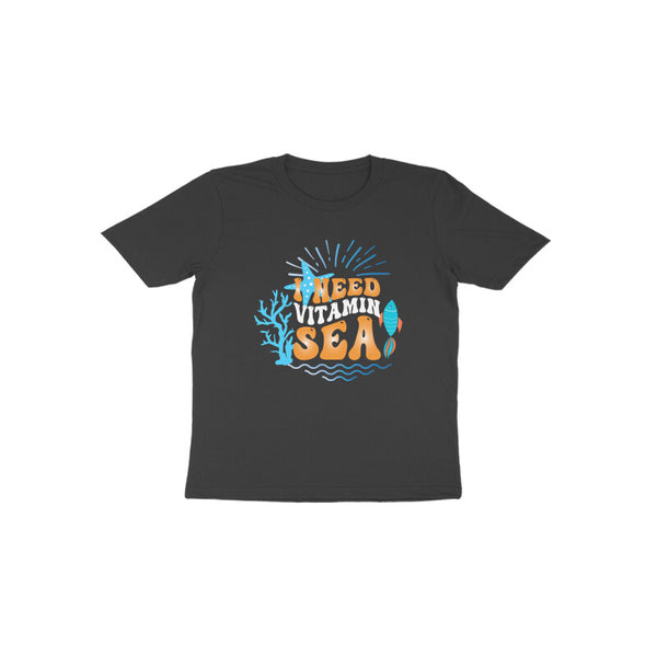 Kids (1- 6 Yrs) Boys / Girls Tshirt | Toddlers T-shirt | I need Vitamin Sea