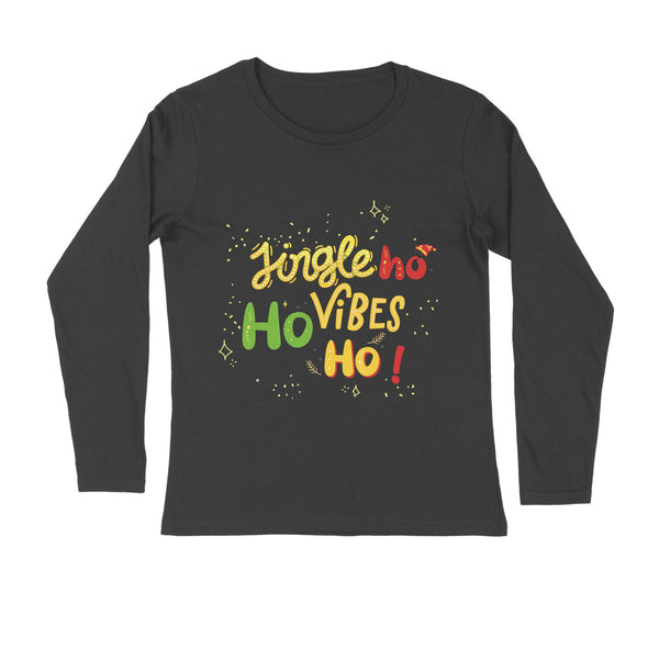 PRINTS POUR TOI | JINGLE VIBES HO HO HO  FULL SLEEVE T-SHIRT| UNISEX FULL SLEEVE T-SHIRT | WINTER COLLECTION FOR MEN| WOMEN