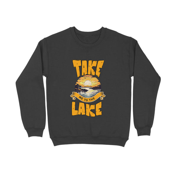 PRINTSPOURTOI |TAKE ME TO THE LAKE | UNISEX SWEATSHIRTS | OUTDOOR SWEATSHIRT