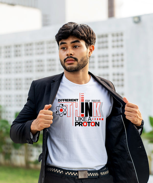 Creative Graphic Printed T-Shirt for Unisex /Think Like a Proton Stay Positive Tshirt