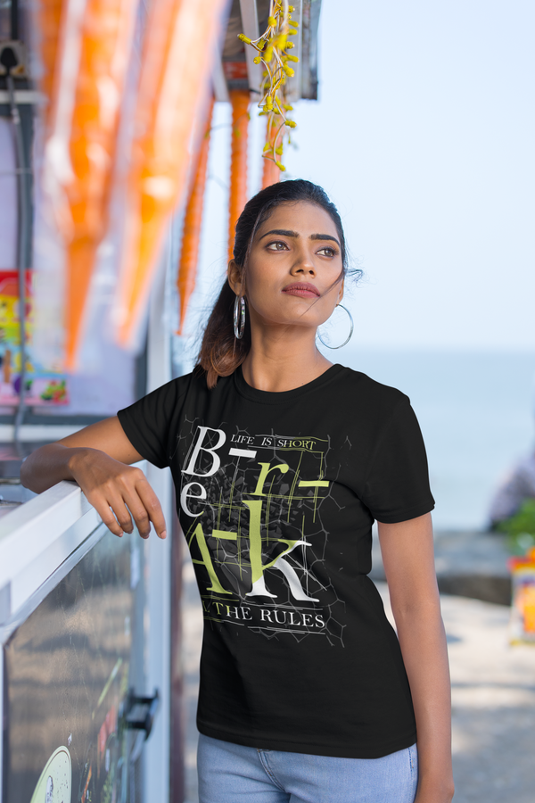 PRINTSPOURTOI BREAK ALL THE RULES | LIFE IS SHORT | UNISEX T-SHIRT | FOR MEN | WOMEN | HALF SLEEVE T-SHIRT