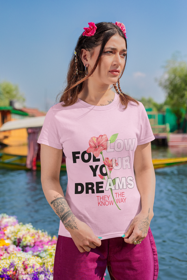 PRINTSPOURTOI FOLLOW YOUR DREAMS T-SHIRT| HALF SLEEVE TSHIRT FOR WOMEN